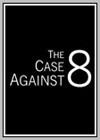 Case Against 8 (The)